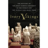 Ivory Vikings: The Mystery of the Most Famous Chessmen in the Wor