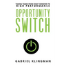 Opportunity Switch: Taking Teams from High Turnover to High Performance