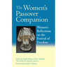 The Women's Passover Companion: Women's Reflections on the Festival of Freedom