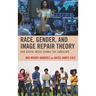 Race, Gender, and Image Repair Theory: How Digital Media Change the Landscape