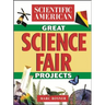 The Scientific American Book of Great Science Fair Projects