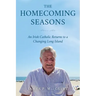 The Homecoming Seasons: An Irish Catholic Returns to a Changing Long Island
