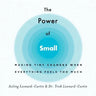 The Power of Small: Making Tiny Changes When Everything Feels Too Much