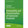 Vulnerability and Transformation of Indonesian Peatlands