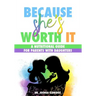 Because She's Worth It: A Nutritional Guide for Parents with Daughters