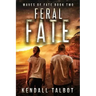 Feral Fate: A gripping EMP Survival Thriller