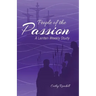 People of the Passion: A Lenten Weekly Study