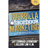 Guerrilla Facebook Marketing: 25 Target Specific Weapons to Boost Your Social Media Marketing