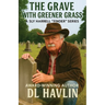The Grave with Greener Grass