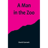 A Man in the Zoo