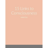 15 Links to Consciousness: Nobody Cares