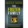 The Foster Family: A totally unputdownable and heart-pounding psychological thriller