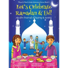 Let's Celebrate Ramadan & Eid! (Muslim Festival of Fasting & Sweets) (Maya & Neel's India Adventure Series, Book 4)