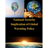 National Security Implication of Global Warming Policy