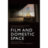 Film and Domestic Space: Architectures, Representations, Dispositif