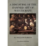 A Discourse of the Damned Art of Witchcraft