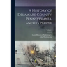A History of Delaware County, Pennsylvania, and Its People; Volume 1