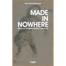 Made in Nowhere: Essays on the Asiatic Modes of Existence