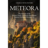 Meteora: The History of the Famous Greek Landmark that Houses Eastern Orthodox Monasteries