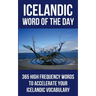 Icelandic Word of the Day: 365 High Frequency Words to Accelerate Your Icelandic Vocabulary
