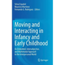 Moving and Interacting in Infancy and Early Childhood: An Embodied, Intersubjective, and Multimodal Approach to the Interpersonal World