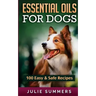 Essential Oil Recipes for Dogs: 100 Easy and Safe Essential Oil Recipes to Solve your Dog's Health Problems