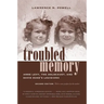 Troubled Memory, Second Edition: Anne Levy, the Holocaust, and David Duke's Louisiana
