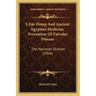 I-Em-Hotep And Ancient Egyptian Medicine, Prevention Of Valvular Disease: The Harveian Oration (1904)