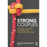 Strong Couples: Basic Skills That Elicit Connection and Transform Relationships