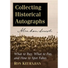 Collecting Historical Autographs: What to Buy, What to Pay, and How to Spot Fakes