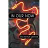 In Our Now
