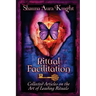 Ritual Facilitation: Collected Articles on the Art of Leading Rituals