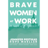Brave Women at Work: Stories of Resilience