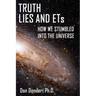 Truth, Lies and ETs: How We Stumbled into the Universe