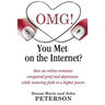 OMG!!!! You Met On The Internet?: How an online romance conquered grief and depression while restoring faith in a higher power