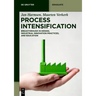 Process Intensification: Breakthrough in Design, Industrial Innovation Practices, and Education