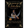 31 Days of October Volume II: A Haunting Collection Of Hallowe'en Tales