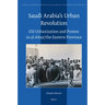 Saudi Arabia's Urban Revolution: Oil Urbanization and Protest in Al-Ahsaʾ/ The Eastern Province