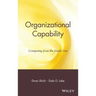 Organizational Capability: Competing from the Inside Out