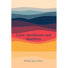 Color, Healthcare and Bioethics