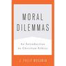 Moral Dilemmas: An Introduction to Christian Ethics