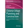 Chinese Urban Planning and Construction: From Historical Wisdom to Modern Miracles