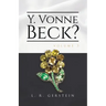 Y. Vonne Beck? Volume 3