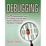 Debugging: The 9 Indispensable Rules for Finding Even the Most Elusive Software and Hardware Problems