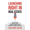 Launching Right in Real Estate: What They Won't Teach You in Pre-License School