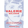 Valerie Solanas: The Defiant Life of the Woman Who Wrote Scum (and Shot Andy Warhol)