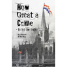How Great a Crime - to tell the truth: The story of Joseph Gales and the Sheffield Register