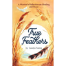 True Feathers