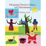 Origami Twelve Days of Christmas: And Santa, too!
