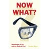 Now What?: Quandaries of Art and the Radical Past